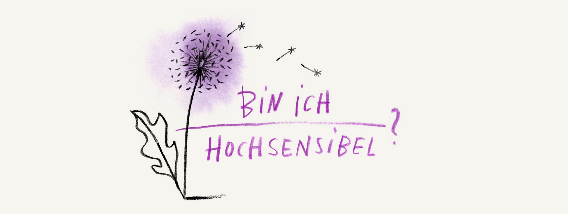 Die Illustration zeigt eine Pusteblume und man kann den Schriftzug "Bin ich hochsensibel?" lesen