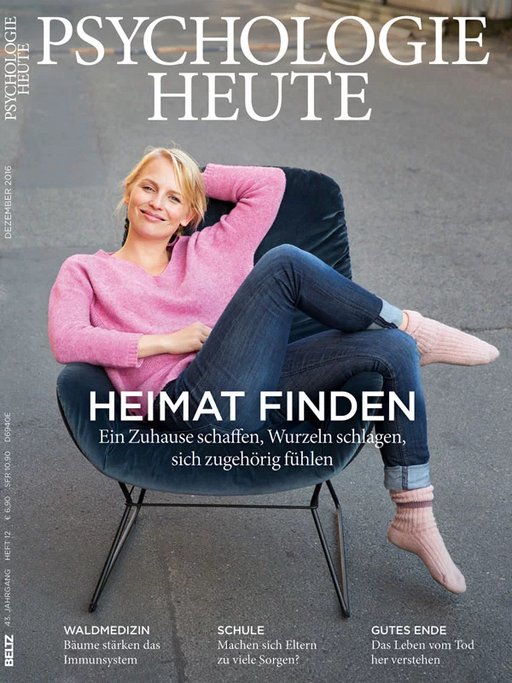 Psychologie Heute 12/2016: Heimat finden