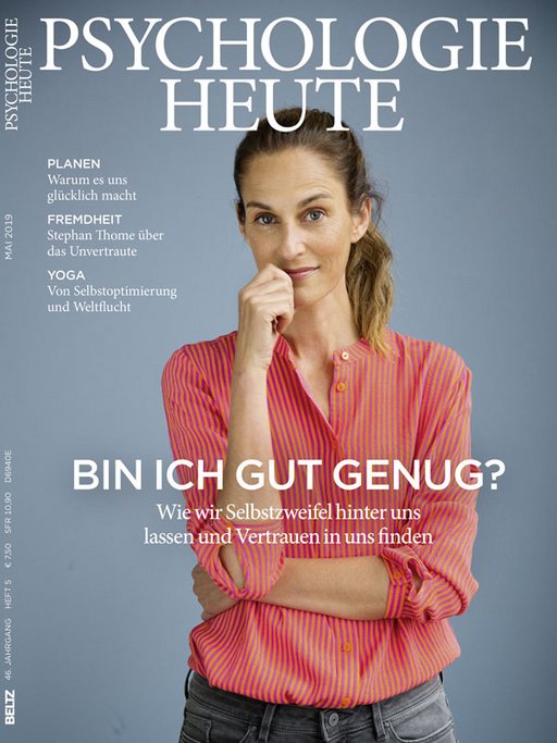 Psychologie Heute 5/2019: Bin ich gut genug?