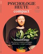 Psychologie Heute Compact 72: Neuanfänge